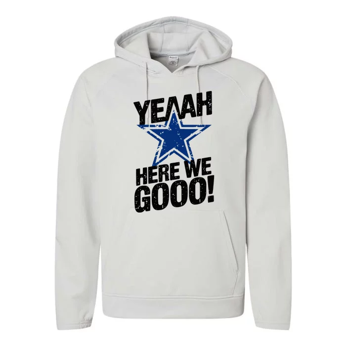 Yeah Here We Go Dallas Performance Fleece Hoodie