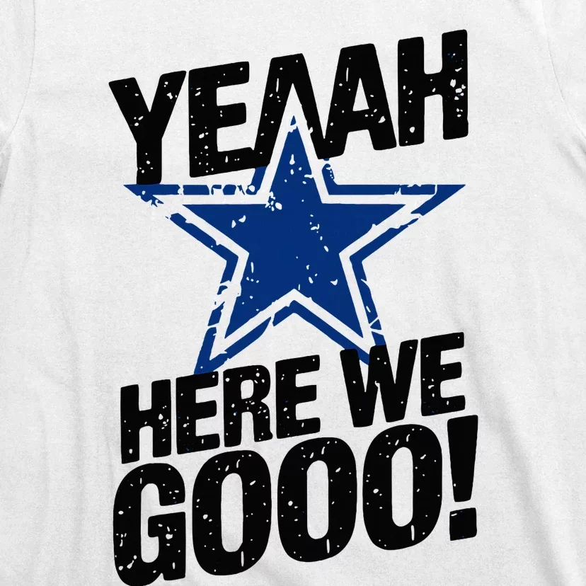 Yeah Here We Go Dallas T-Shirt