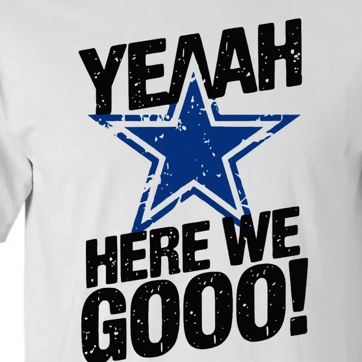 Yeah Here We Go Dallas Tall T-Shirt