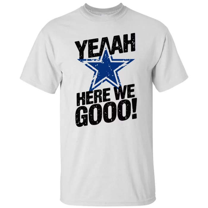 Yeah Here We Go Dallas Tall T-Shirt