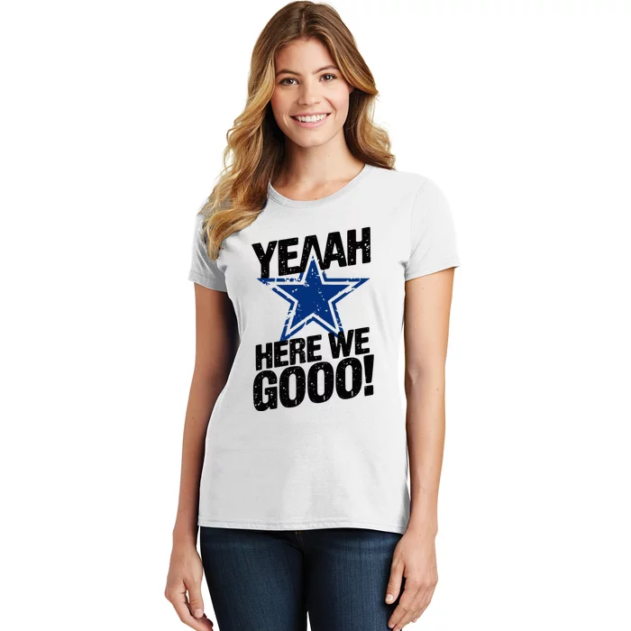 Yeah Here We Go Dallas Women's T-Shirt