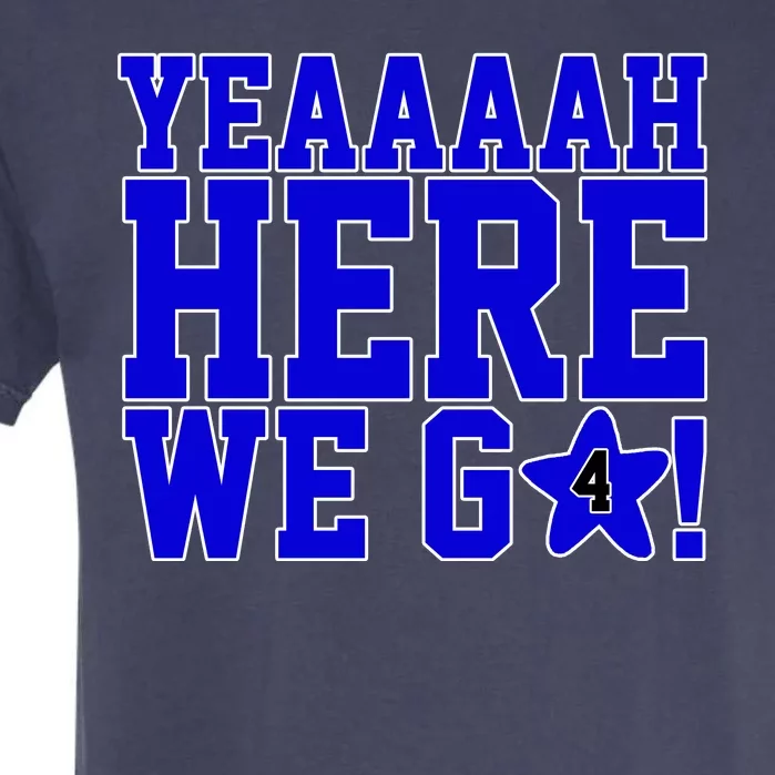 Yeah Here We Go Dallas Football Sport Garment-Dyed Heavyweight T-Shirt