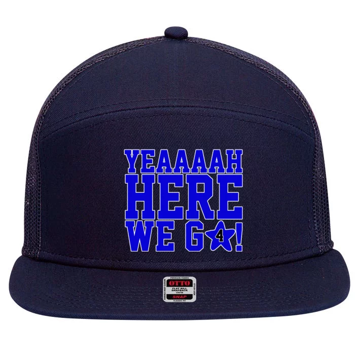 Yeah Here We Go Dallas Football Sport 7 Panel Mesh Trucker Snapback Hat