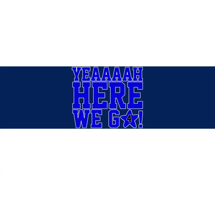 Yeah Here We Go Dallas Football Sport Bumper Sticker