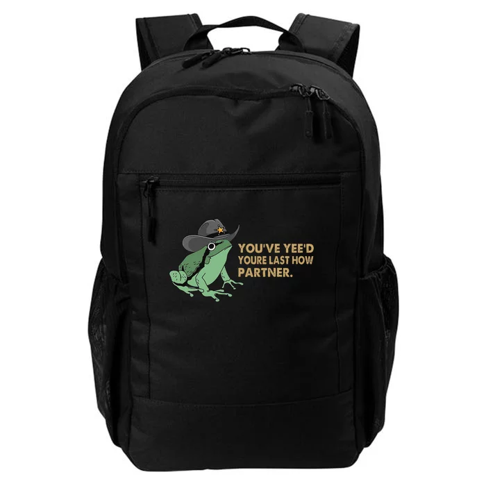 You Have Yee'd Your Last Haw Partner Funny Cow Frog Meme Daily Commute Backpack