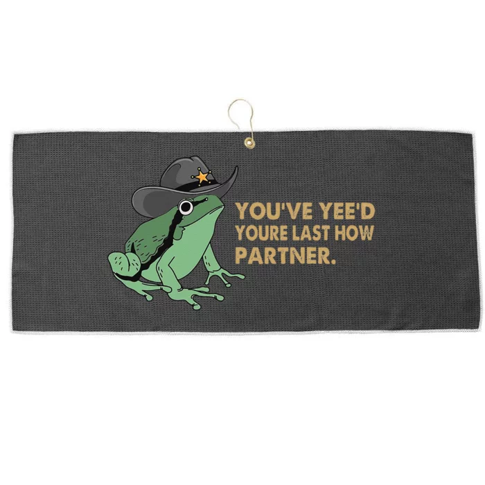 You Have Yee'd Your Last Haw Partner Funny Cow Frog Meme Large Microfiber Waffle Golf Towel