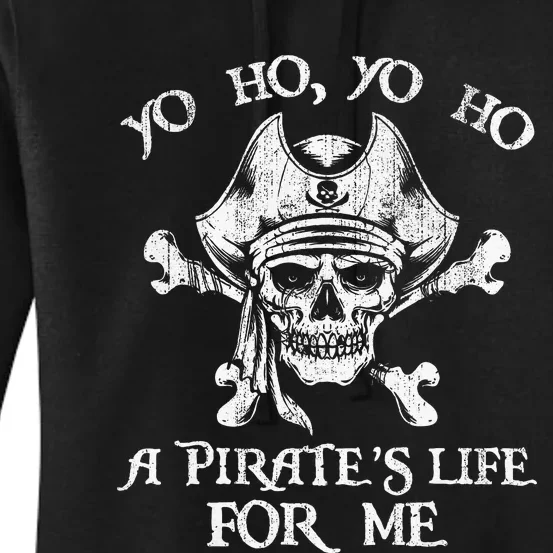 Yo Ho Yo Ho A PirateS Life For Me Skulls Women's Pullover Hoodie