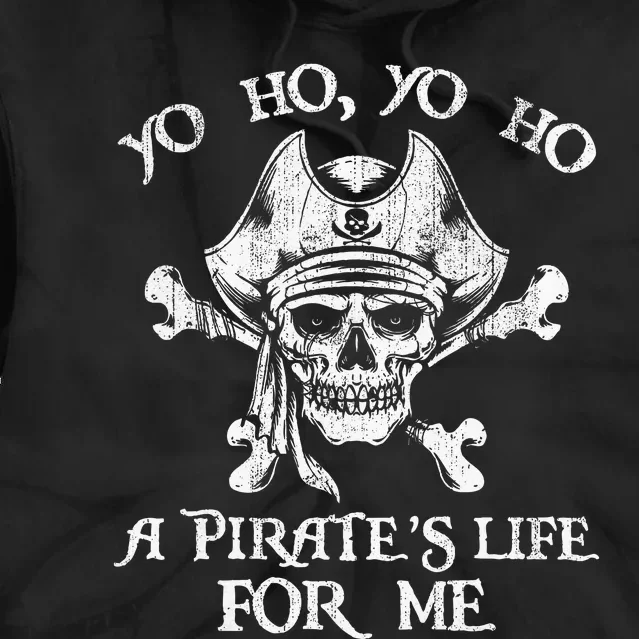 Yo Ho Yo Ho A PirateS Life For Me Skulls Tie Dye Hoodie