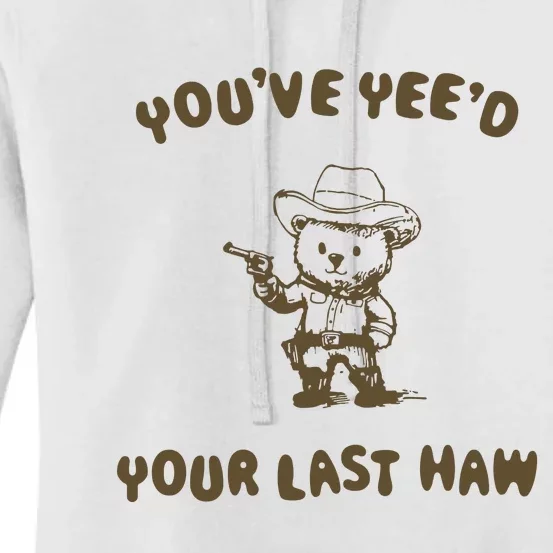 You Have Yeed Your Last Haw Retro Women's Pullover Hoodie