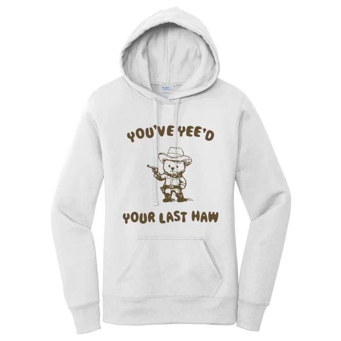 You Have Yeed Your Last Haw Retro Women's Pullover Hoodie