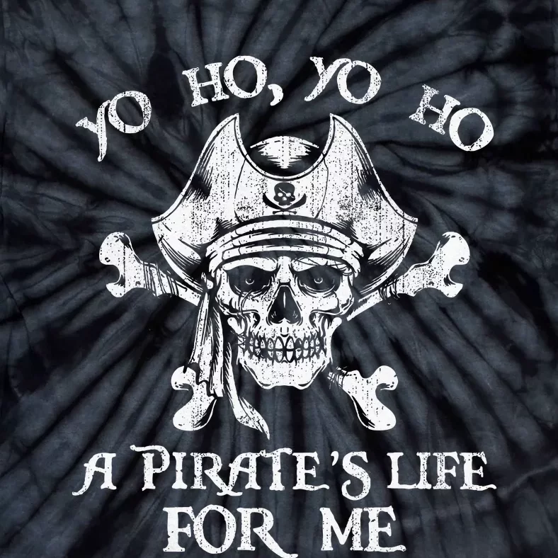 Yo Ho Yo Ho A PirateS Life For Me Skulls Tie-Dye T-Shirt