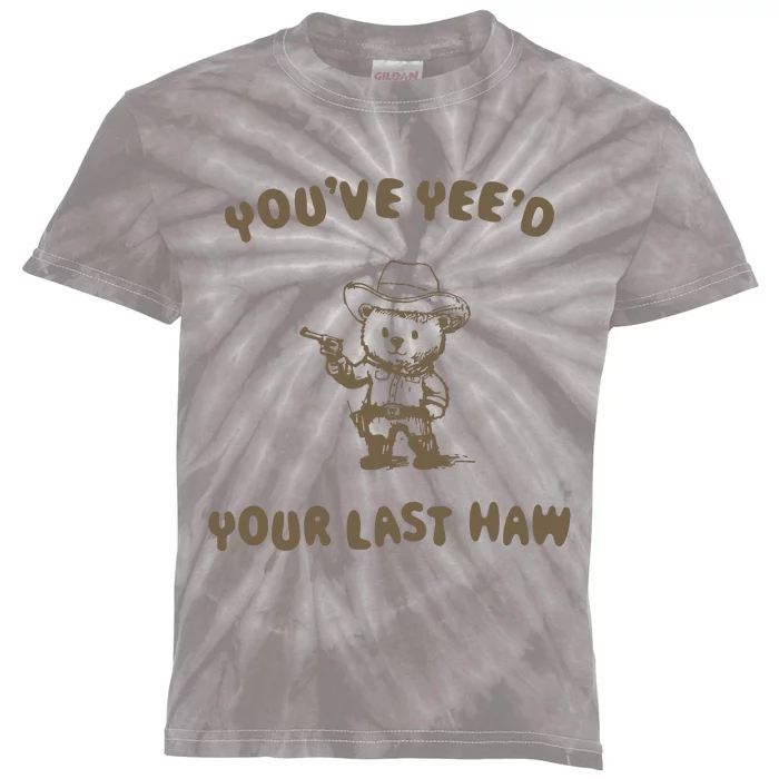 You Have Yeed Your Last Haw Retro Kids Tie-Dye T-Shirt