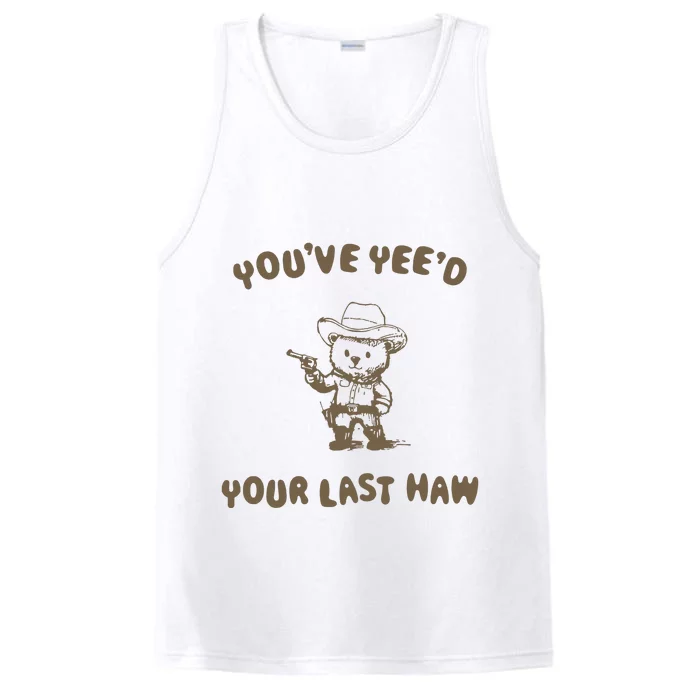 You Have Yeed Your Last Haw Retro Performance Tank