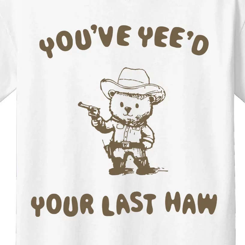 You Have Yeed Your Last Haw Retro Kids T-Shirt