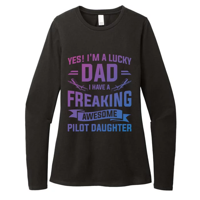 Yes Im A Lucky Dad I Have A Freaking Awesome Pilot Daughter Gift Womens CVC Long Sleeve Shirt