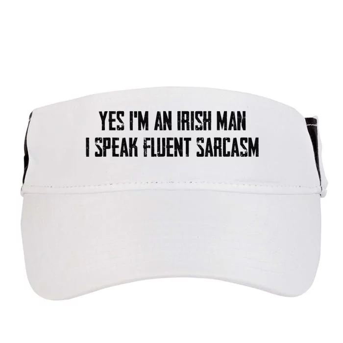 Yes I'm An Irish Man I Speak Fluent Sarcasm Adult Drive Performance Visor