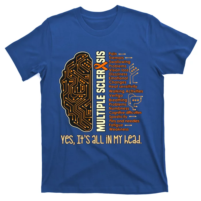 Yes It's All In My Head Multiple Sclerosis Ribbon Brain Gift T-Shirt