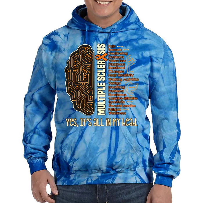 Yes It's All In My Head Multiple Sclerosis Ribbon Brain Gift Tie Dye Hoodie