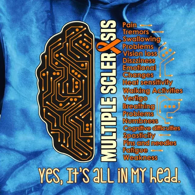 Yes It's All In My Head Multiple Sclerosis Ribbon Brain Gift Tie Dye Hoodie