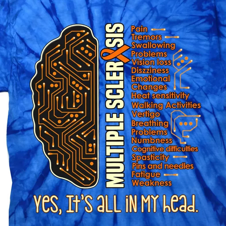 Yes It's All In My Head Multiple Sclerosis Ribbon Brain Gift Tie-Dye T-Shirt