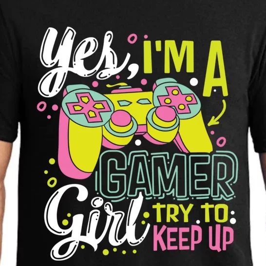 Yes Im A Gamer Try To Keep Up Quote For A Gamer Gift Pajama Set