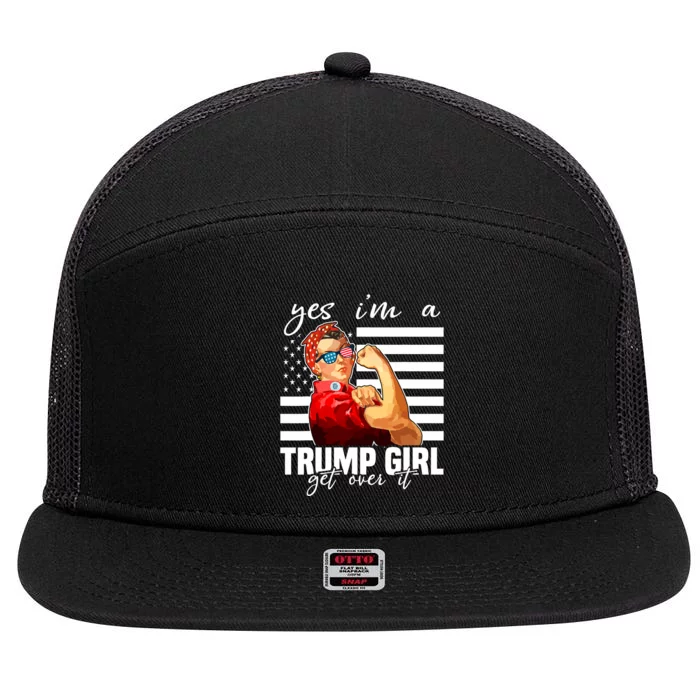 Yes IM A Trump Girl Get Over It Trump 2024 7 Panel Mesh Trucker Snapback Hat