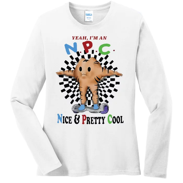 Yeah Im An Npc Nice Pretty Cool Ladies Long Sleeve Shirt