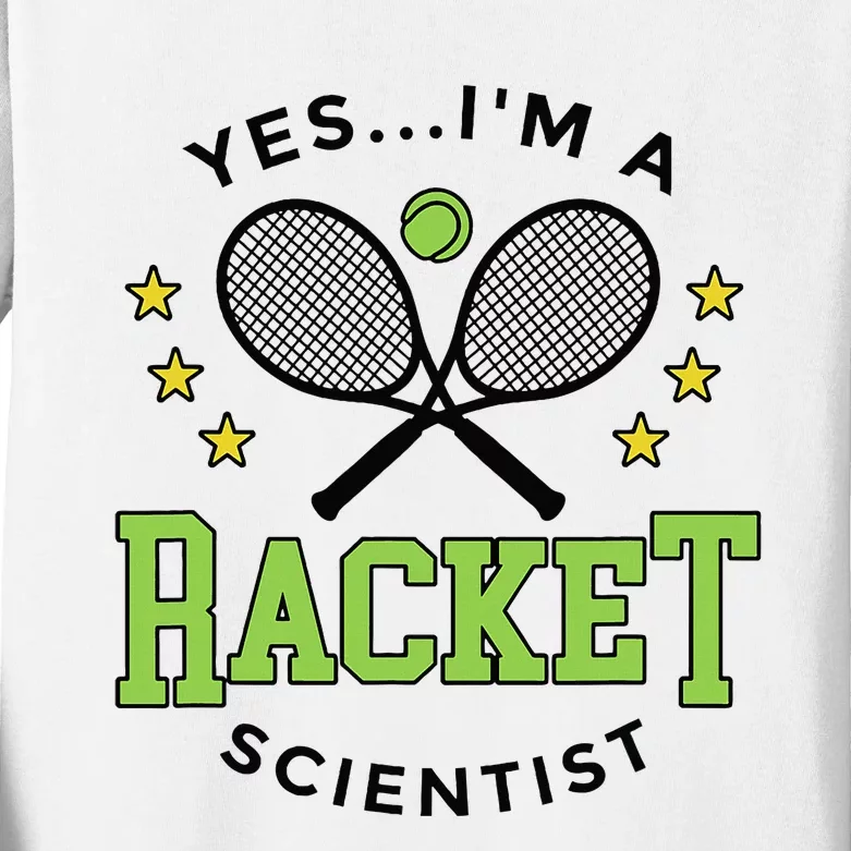 Yes IM A Racket Scientist Tennis Player Coach Tennis Lovers Kids Long Sleeve Shirt