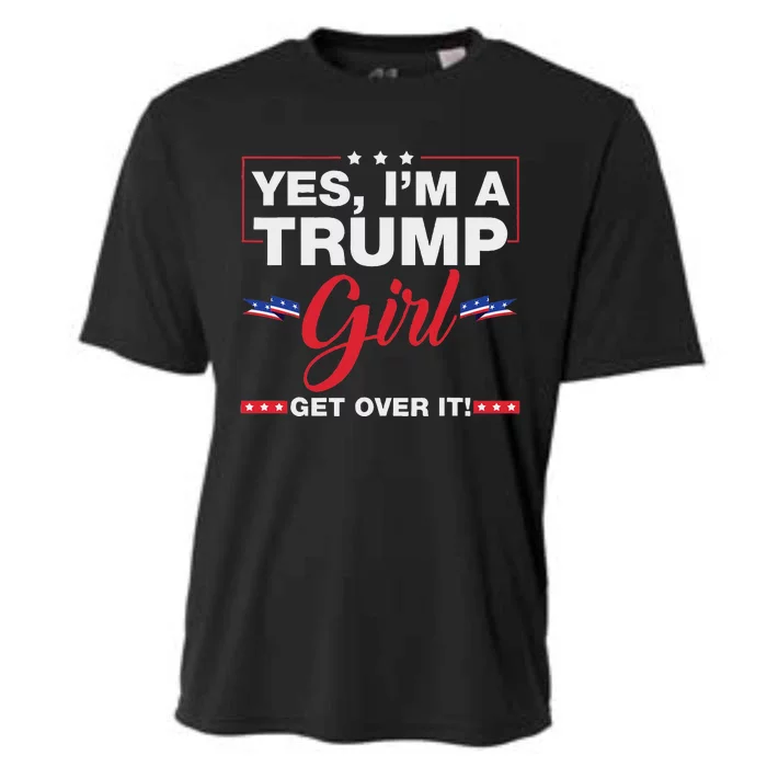 Yes IM A Trump Girl Get Over It Trump 2024 Election Quote Cooling Performance Crew T-Shirt