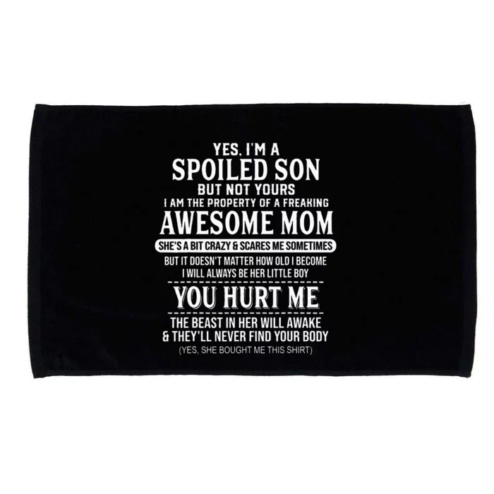 Yes Im A Spoiled Son But Not Yours Freaking Awesome Mom Microfiber Hand Towel