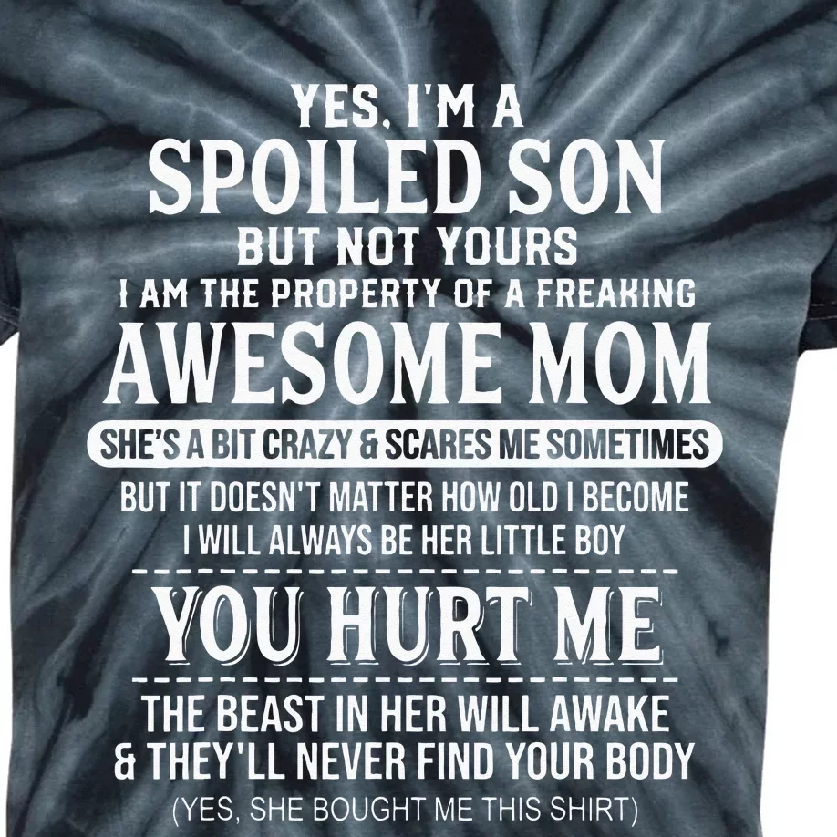 Yes Im A Spoiled Son But Not Yours Freaking Awesome Mom Kids Tie-Dye T-Shirt