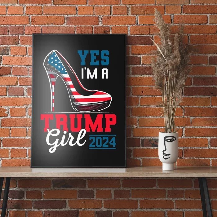 Yes IM A Trump Girl Stilettos High Heel Flag Election 2024 Poster