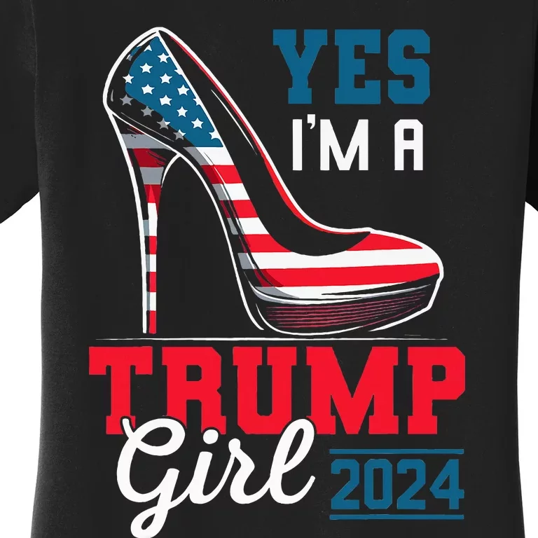 Yes IM A Trump Girl Stilettos High Heel Flag Election 2024 Women's T-Shirt