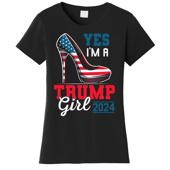 Yes IM A Trump Girl Stilettos High Heel Flag Election 2024 Women's T-Shirt