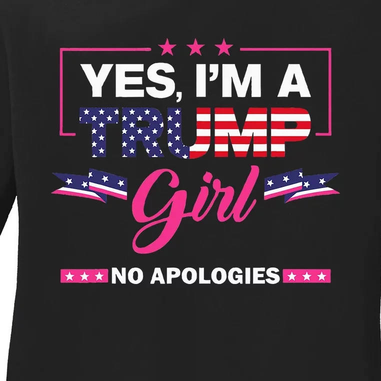 Yes IM A Trump Girl No Apologies 2024 Election Ladies Long Sleeve Shirt