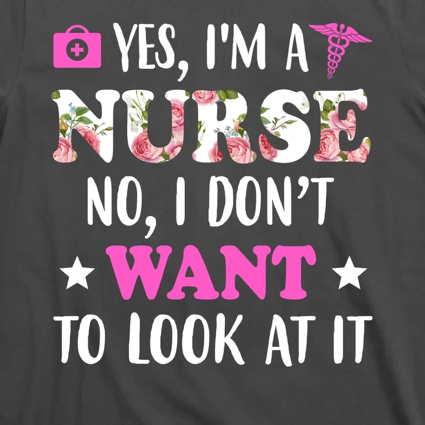 Yes I'm A Nurse Funny Floral T-Shirt