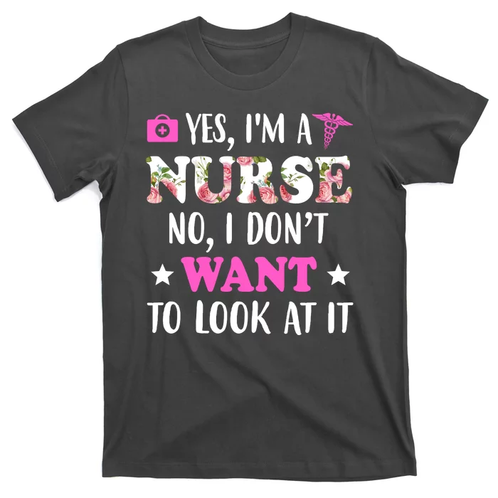 Yes I'm A Nurse Funny Floral T-Shirt