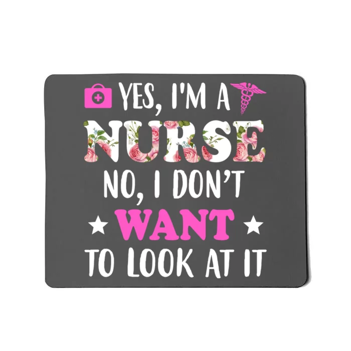 Yes I'm A Nurse Funny Floral Mousepad