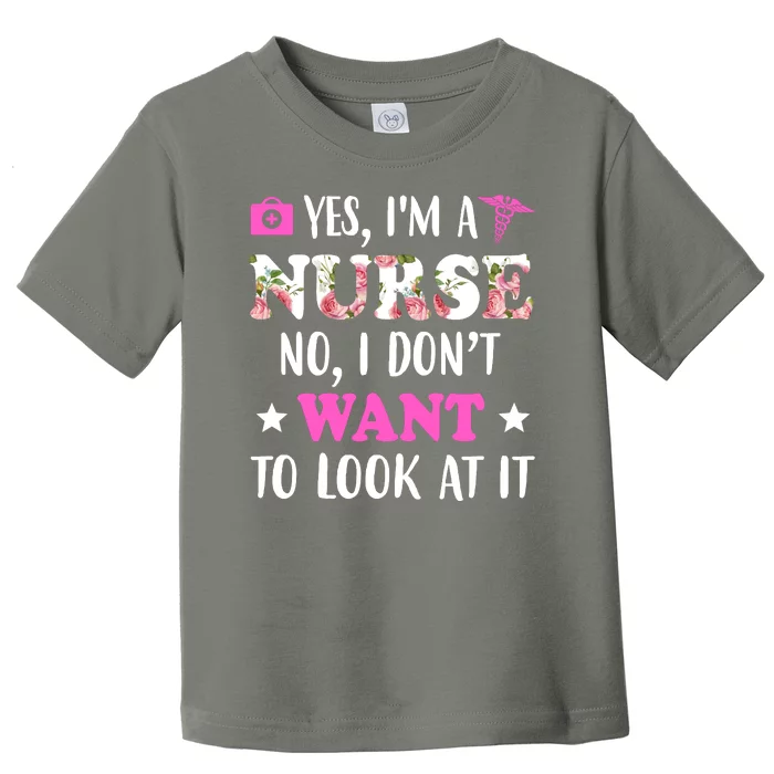 Yes I'm A Nurse Funny Floral Toddler T-Shirt