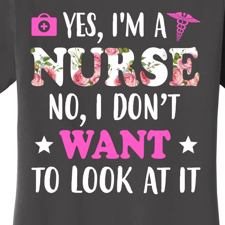 Yes I'm A Nurse Funny Floral Women's T-Shirt