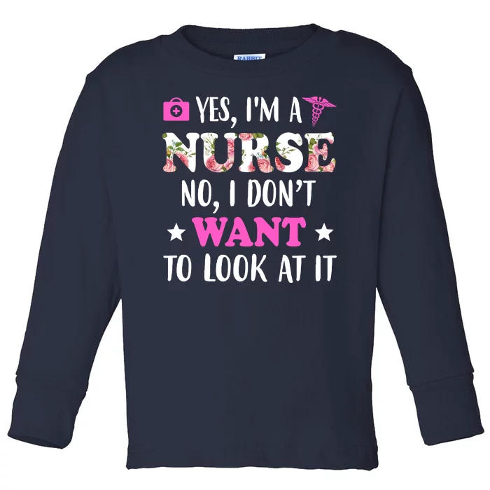 Yes I'm A Nurse Funny Floral Toddler Long Sleeve Shirt