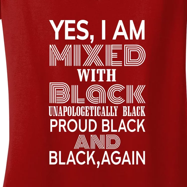 Yes I Am Mixed With Black Proud Black History Month Women's V-Neck T-Shirt