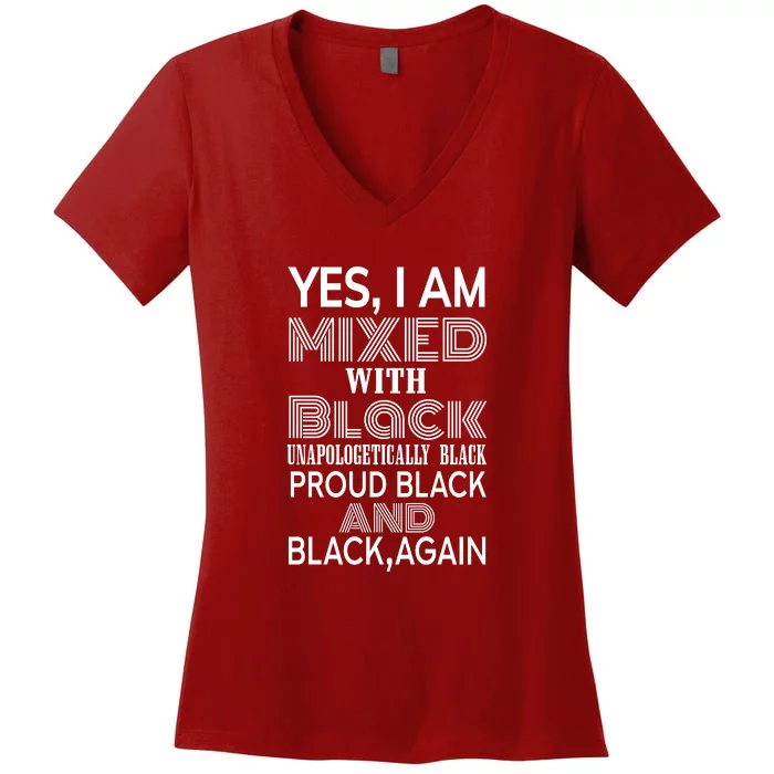 Yes I Am Mixed With Black Proud Black History Month Women's V-Neck T-Shirt