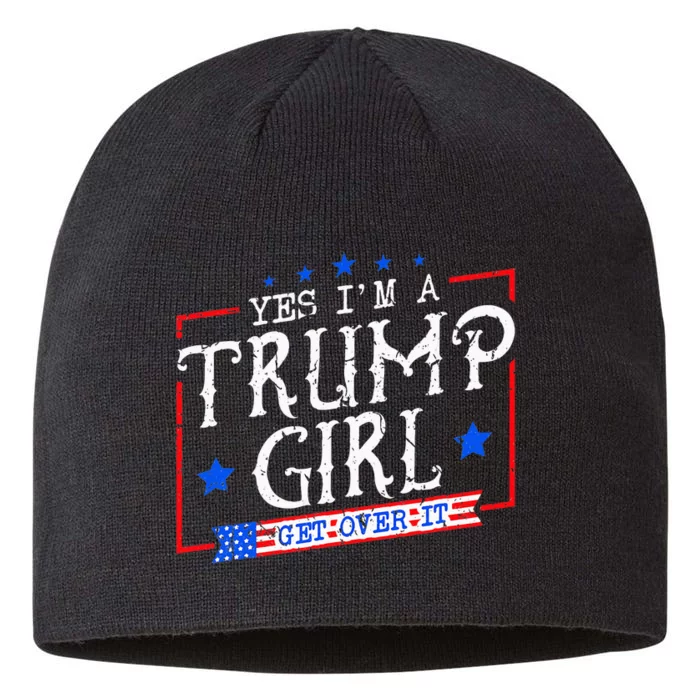 Yes IM A Trump Girl Get Over It Gifts For Trump Supporter 8 1/2in Sustainable Knit Beanie