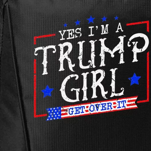 Yes IM A Trump Girl Get Over It City Backpack