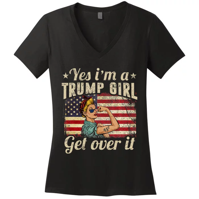 Yes IM A Trump Girl Get Over It Us Flag 2020 Women Gift Women's V-Neck T-Shirt