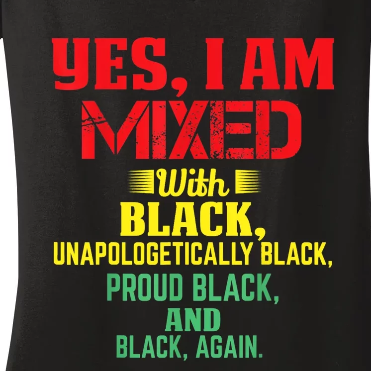 Yes I Am Mixed With Black Black History Month,pride Women's V-Neck T-Shirt