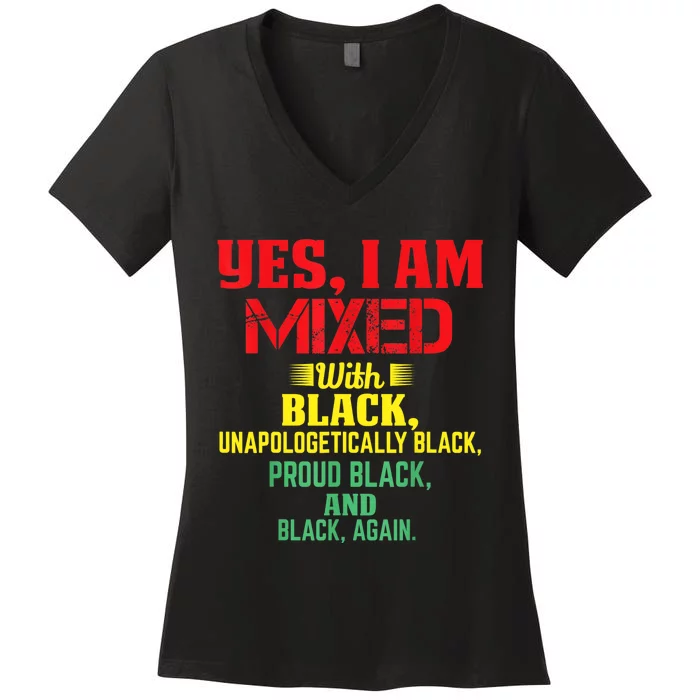 Yes I Am Mixed With Black Black History Month,pride Women's V-Neck T-Shirt