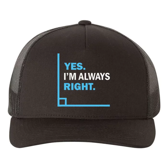 Yes IM Always Right Funny Math Puns For Teachers Yupoong Adult 5-Panel Trucker Hat