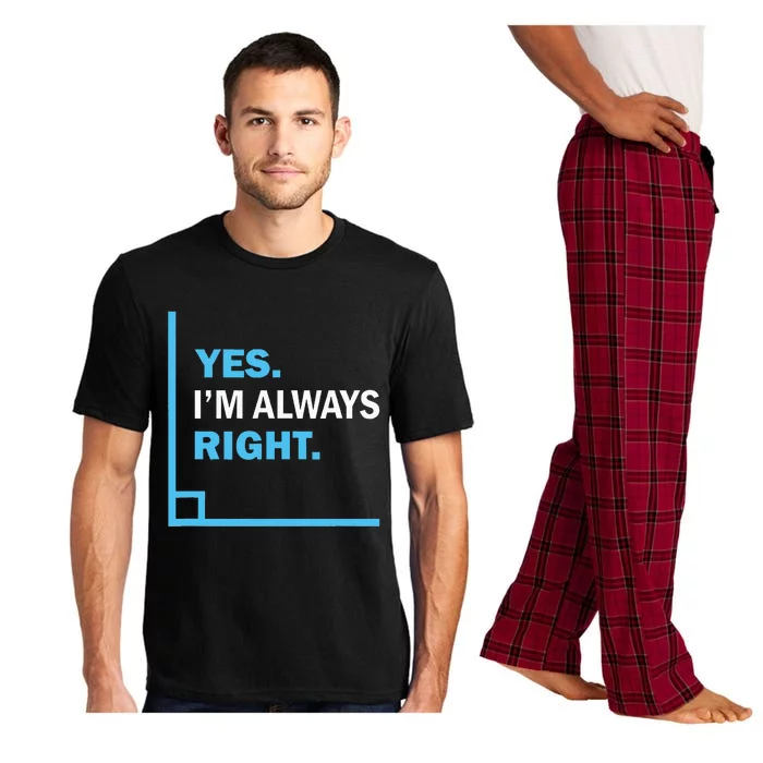 Yes IM Always Right Funny Math Puns For Teachers Pajama Set